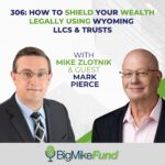 306 How to Shield Your Wealth Legally Using Wyoming LLCs & Trusts - Mark Pierce