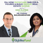 314 How Physicians Shelter 6-Figures & Build Passive Real Estate Income - Dr Param Baladandapani