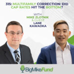 315 - Multifamily Correction - Did Cap Rates Hit the Bottom